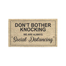 Don't bother Knocking .... We are Always "Social Distancing"