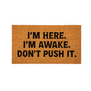 I'm Here. I'm Awake. Coir Mat