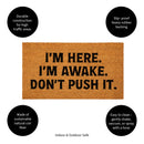 I'm Here. I'm Awake. Coir Mat
