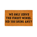We Only Serve Coir Mat
