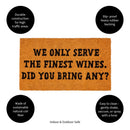 We Only Serve Coir Mat