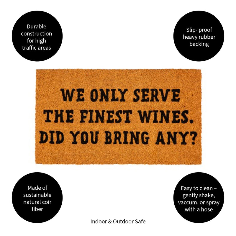 We Only Serve Coir Mat