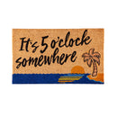 It's 5 O'clock Somewhere with Rubber Embossed Palm Tree Coir Mat
