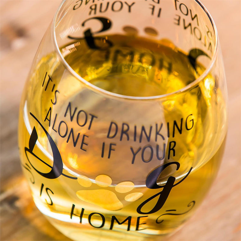Stemless Wine Glass w/box,It's not drinking alone if your dog is home