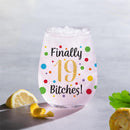 Finally 19 Bitches Stemless Glass, 17oz, Gift Box