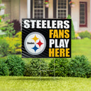 Pittsburgh Steelers Yard Sign "Fans Play Here"