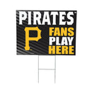Pittsburgh Pirates Yard Sign "Fans Play Here"