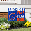 Boise State University Yard Sign "Fans Play Here"