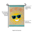 HOT HOT HOT Sunshine Burlap Garden Flag