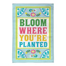 Bloom Where You're Planted Burlap Garden Flag