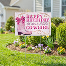 This Calls For Cake Yard Sign with H-Stake, "Happy Birthday to our little Cowgirl", 24"x18"