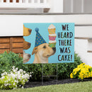 This Calls For Cake Yard Sign with H-Stake, Dog, "We Heard There Was Cake!", 24"x18"