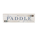 Lake Living Mantle Sign Always Paddle 18x5"