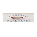 Lake Living Mantle Sign Wake at the Lake 18x5"