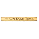 18" Wood Tabletop Sign, On Lake Time