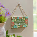 Floral Mod Wood Hanging Sign w/ Rope, "May All Of Your Weeds Be Wildflowers", 11"x6"