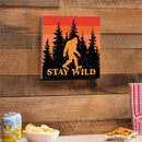 High Country Bigfoot Indoor Wall Decor, "Stay Wild", 12"x12"