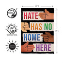 Hate Has No Home Suede Flag Garden