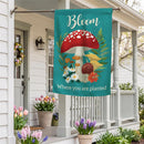 Bloom Where You Are Planted Mushroom Suede Flag House