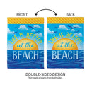 Life Is Better At The Beach Suede Garden Flag