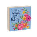 Bunny Blooms Sign Wood Block "Live Bright, Bloom Boldly", 6"x6"