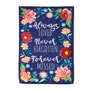 Always Loved Forever Missed Garden Linen Flag,14l10157