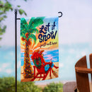 Let it Snow Just Not Here Suede Garden Flag,14s12236