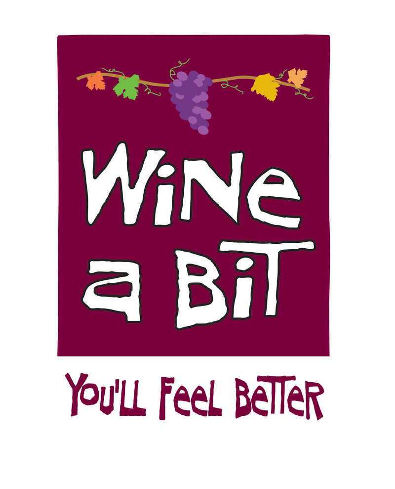 Wine A Bit, You'll Feel Better Applique House Flag,15480an