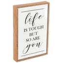 Framed Wall Decor, "Life Is Tough But So Are You",6w472